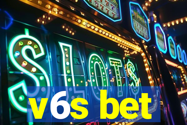 v6s bet